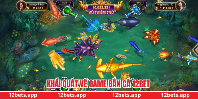 Khám phá đôi nét game bắn cá 12bet cực hot